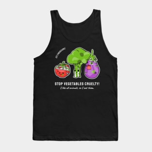 Stop vegetables cruelty Tank Top